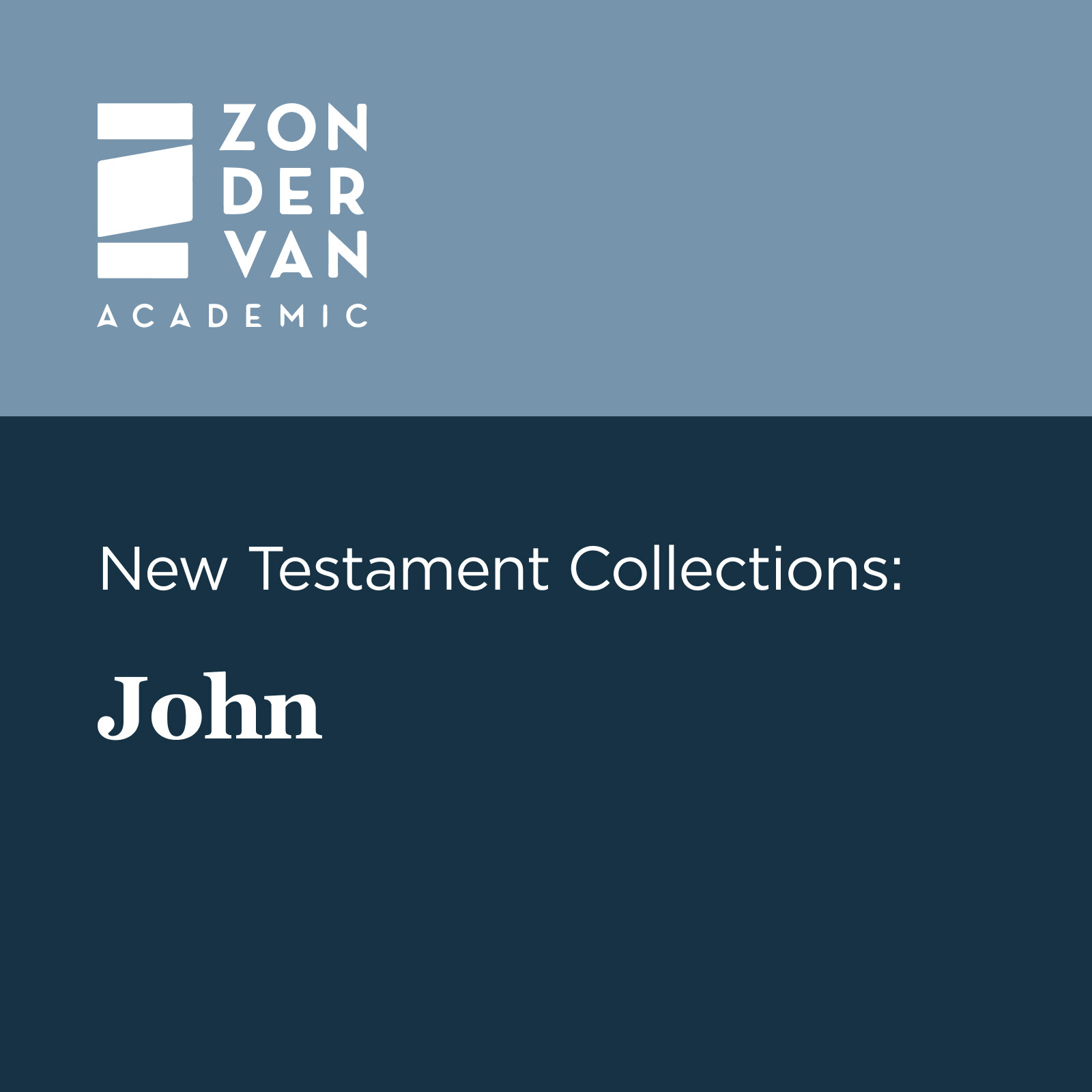 Zondervan Academic New Testament Collections: John