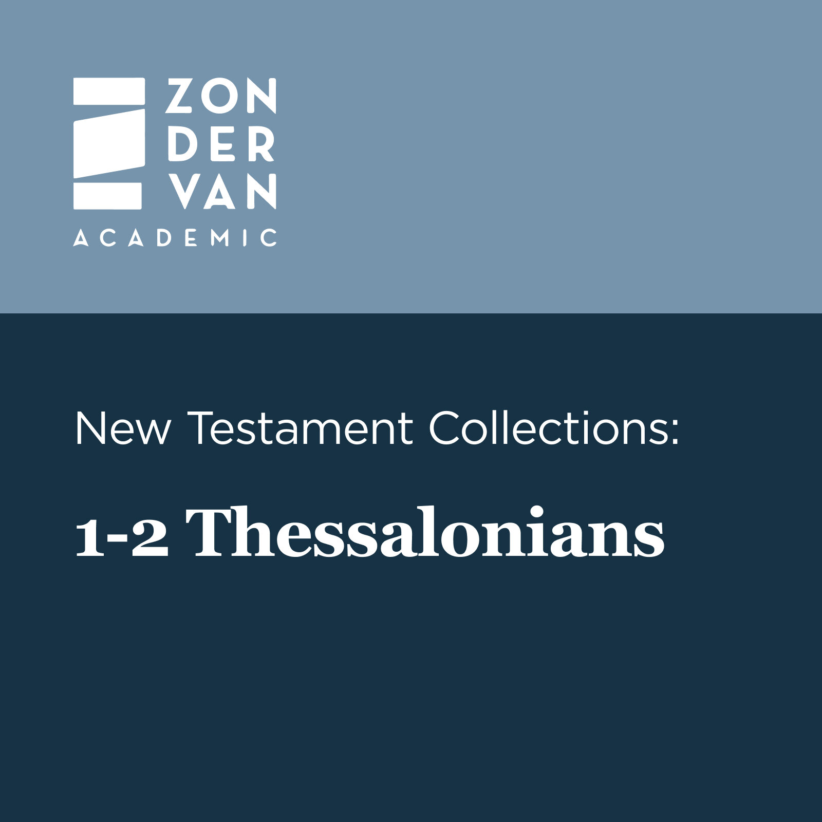 Zondervan Academic New Testament Collections: 1-2 Thessalonians