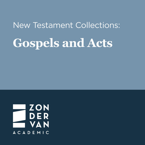 Zondervan Academic New Testament Collections: Gospels and Acts