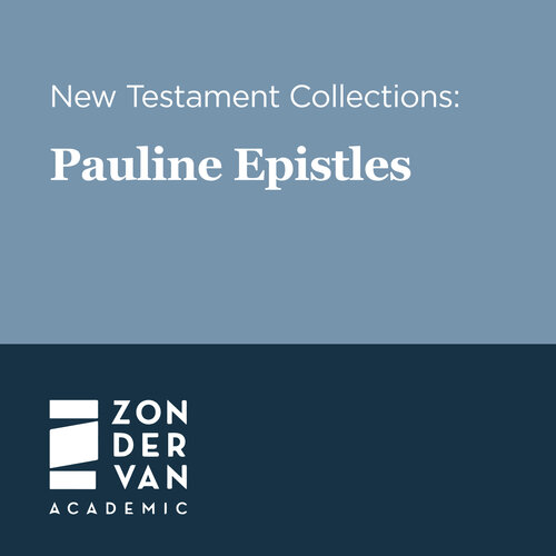 Zondervan Academic New Testament Collections: Pauline Epistles