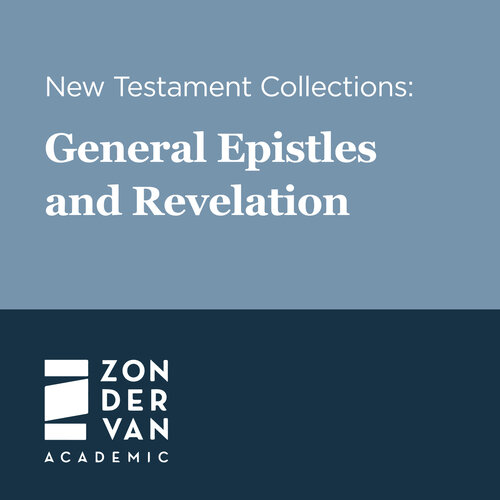 Zondervan Academic New Testament Collections: General Epistles and Revelation