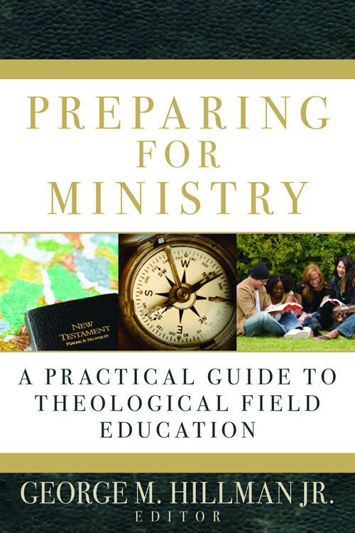 Preparing for Ministry: A Practical Guide for Theological Field Education