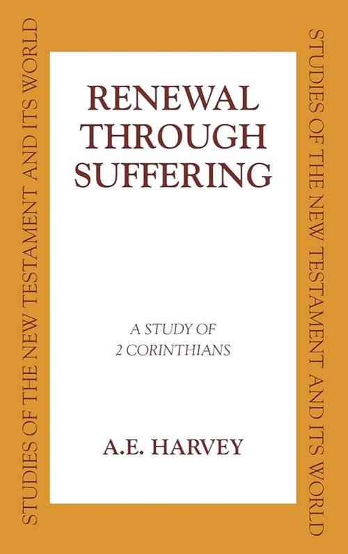 Renewal through Suffering: A Study of 2 Corinthians (Studies of the New Testament and its World | SNTW)