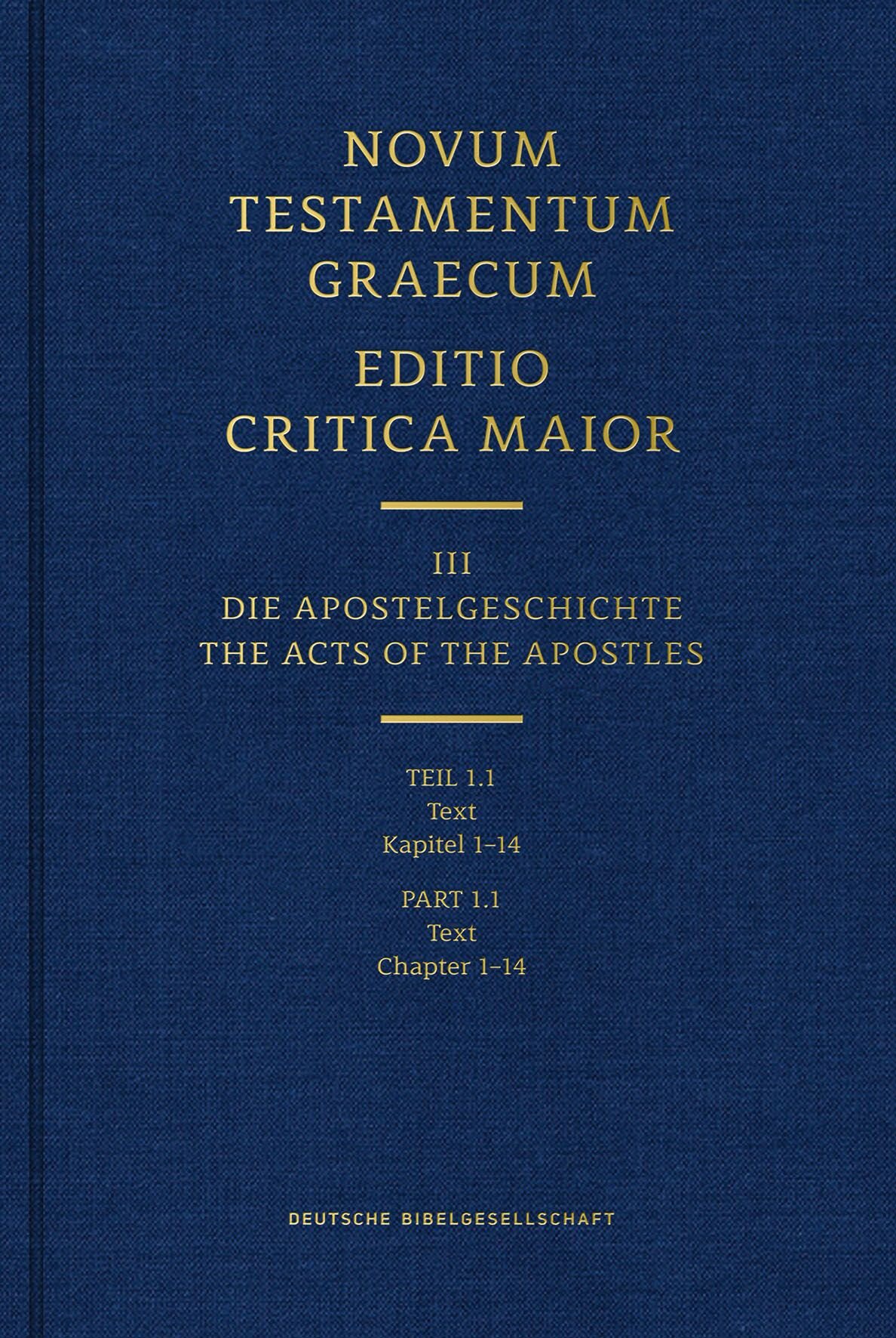 Apostelgeschichte: Text (Kap. 1-14) (Editio Critica Maior | ECM) (Band III/1.1)
