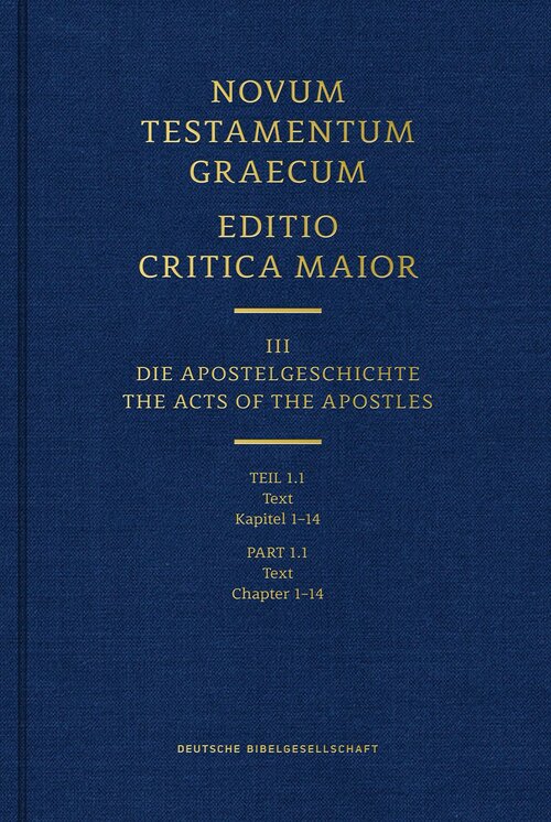 Apostelgeschichte: Text (Kap. 1-14) (Editio Critica Maior | ECM) (Band III/1.1)