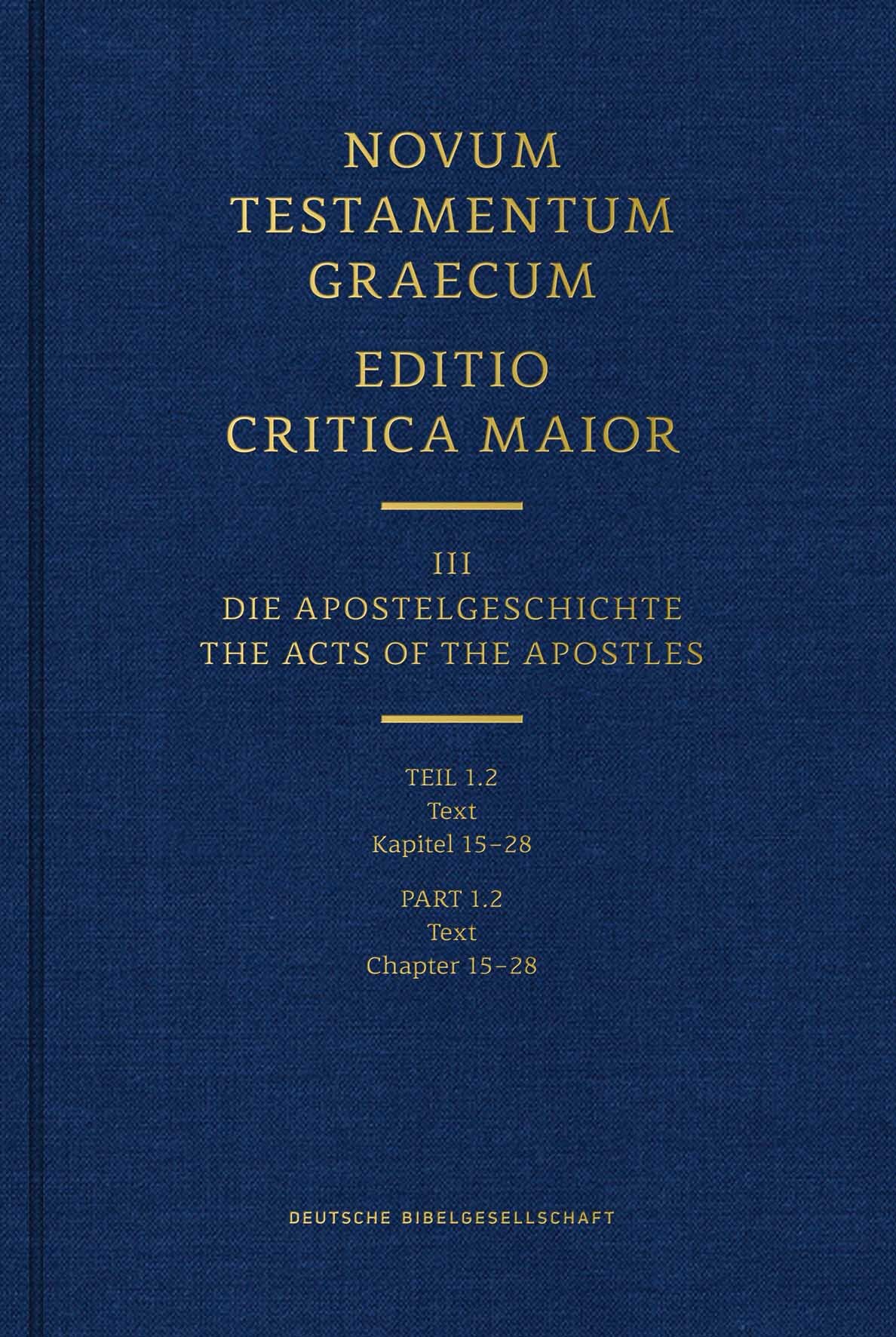 Apostelgeschichte: Text (Kap. 15-28) (Editio Critica Maior | ECM) (Band III/1.2)