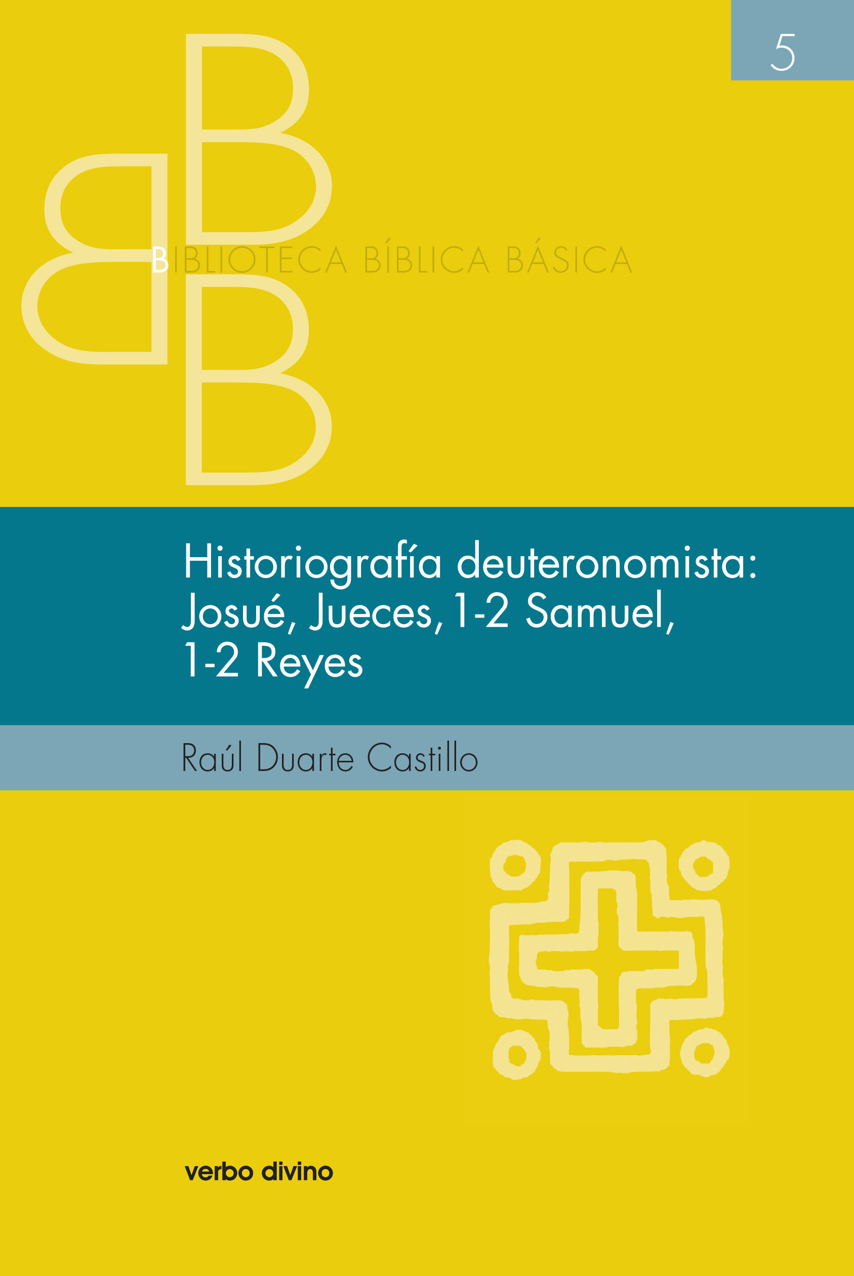 Historiografía deuteronomista: Josué, Jueces, 1 y 2 Samuel, 1 y 2 Reyes