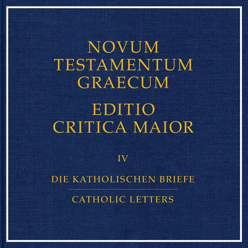 Katholische Briefe: Gesamtband (Editio Critica Maior | ECM) (Band IV)
