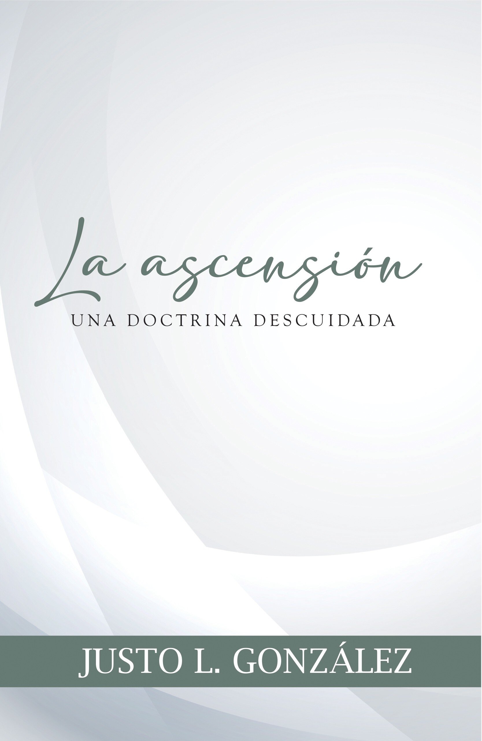 La ascensión: Una doctrina descuidada