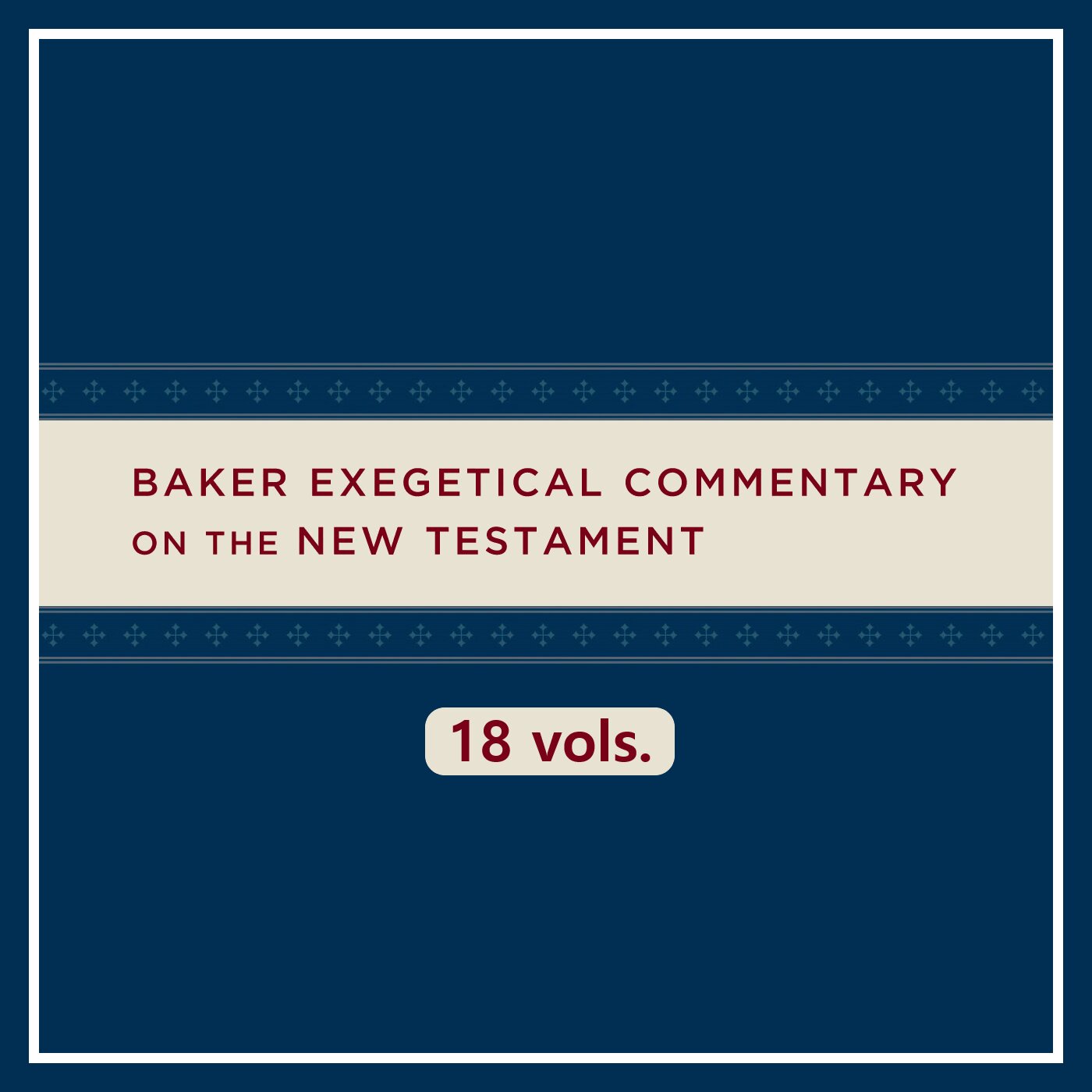 Baker Exegetical Commentary on the New Testament | BECNT (18 vols.)