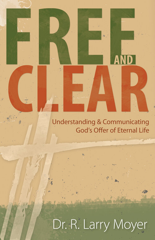 Free and Clear: Understanding and Communicating God's Offer of Eternal Life
