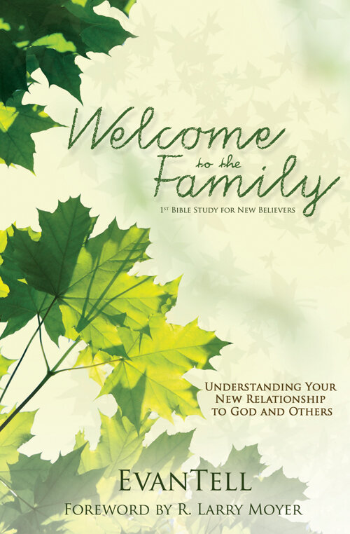 Welcome to the Family! Understanding Your New Relationship to God and Others