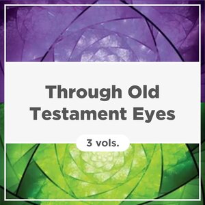 Through Old Testament Eyes (3 vols.)