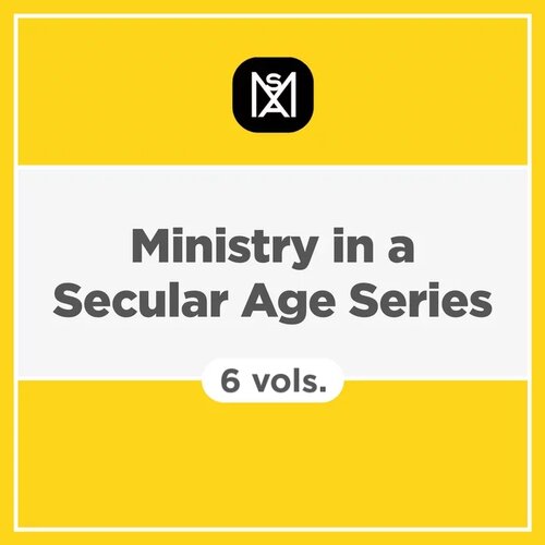 Ministry in a Secular Age (6 vols.)