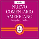 Evangelios y Hechos. 6 vols. Nuevo Comentario Americano (NCA)