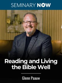 Reading and Living the Bible Well