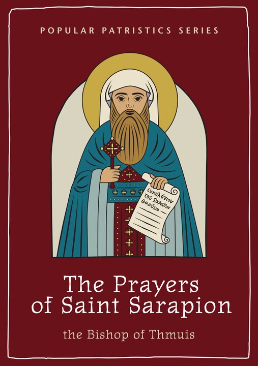 The Prayers of Saint Sarapion: The Bishop of Thmuis (Popular Patristics Series)