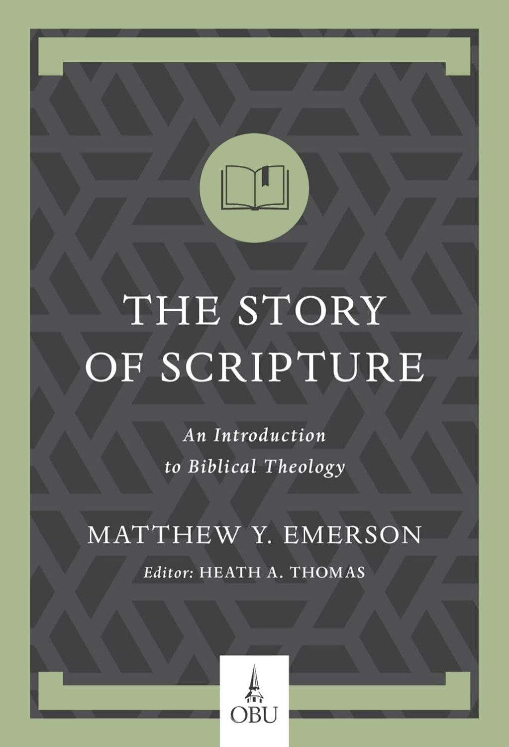The Story of Scripture: An Introduction to Biblical Theology (Hobbs College Library)