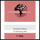 Pastoring for Life: Theological Wisdom for Ministering Well (7 vols.)