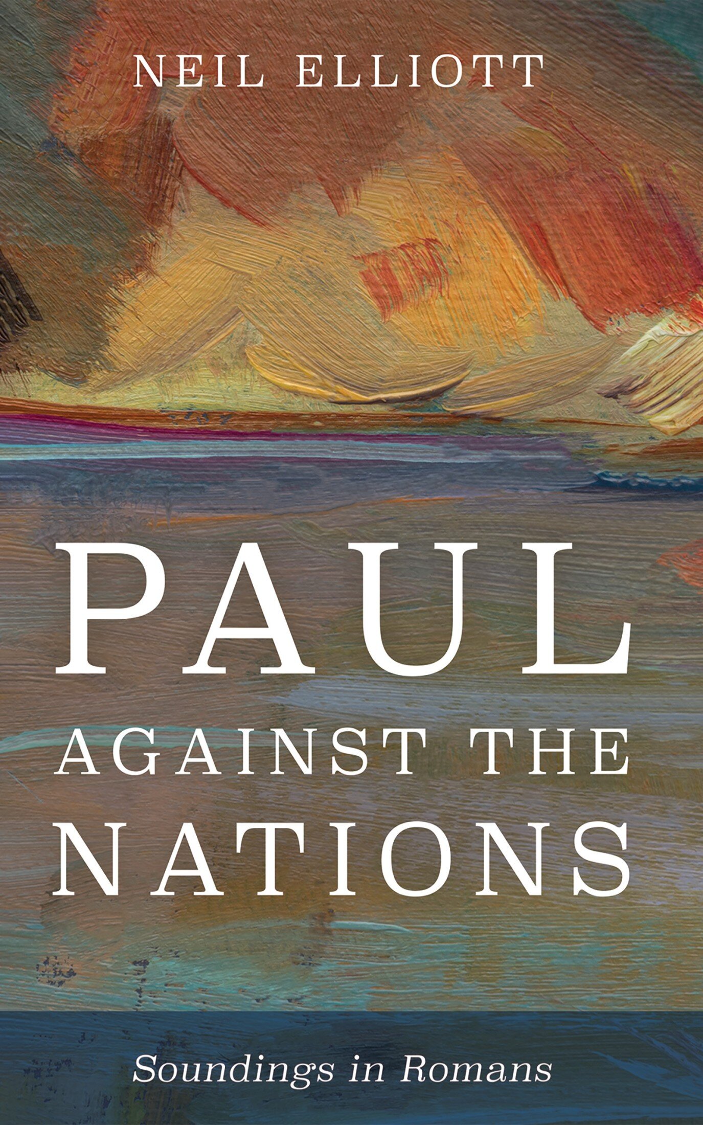 Paul against the Nations: Soundings in Romans