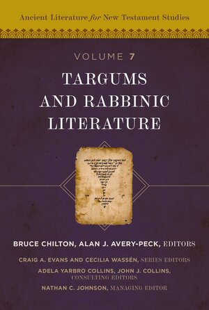 Targums and Rabbinic Literature (Ancient Literature for New Testament Studies, Volume 7)