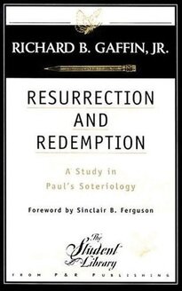 Resurrection and Redemption: A Study in Paul’s Soteriology