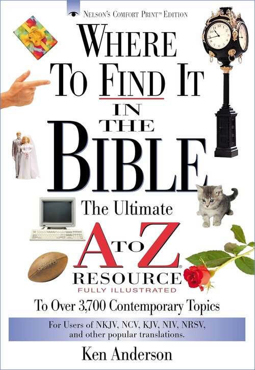 Where to Find It in the Bible (The Ultimate A to Z Resource Series )