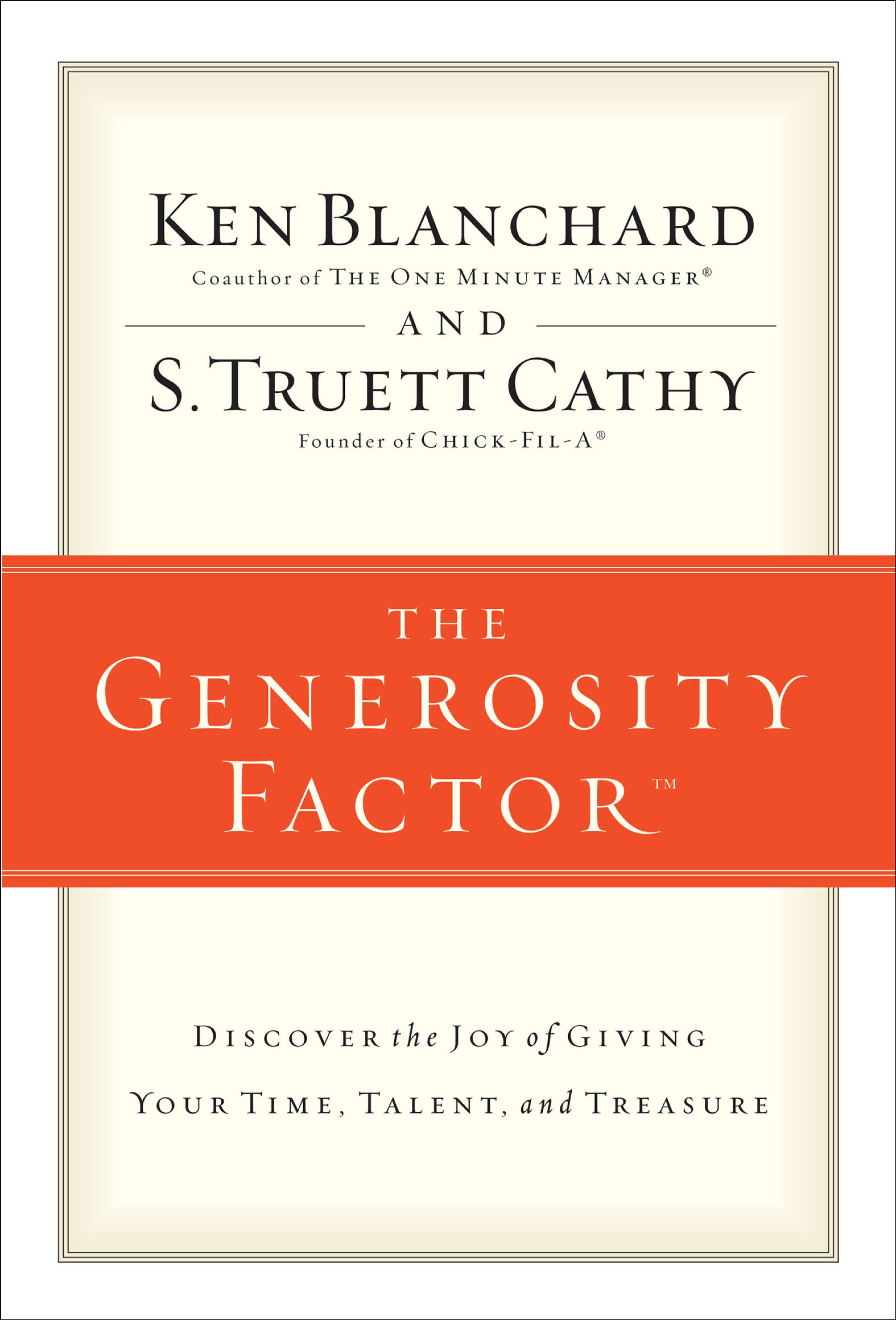 The Generosity Factor: Discover the Joy of Giving Your Time, Talent, and Treasure
