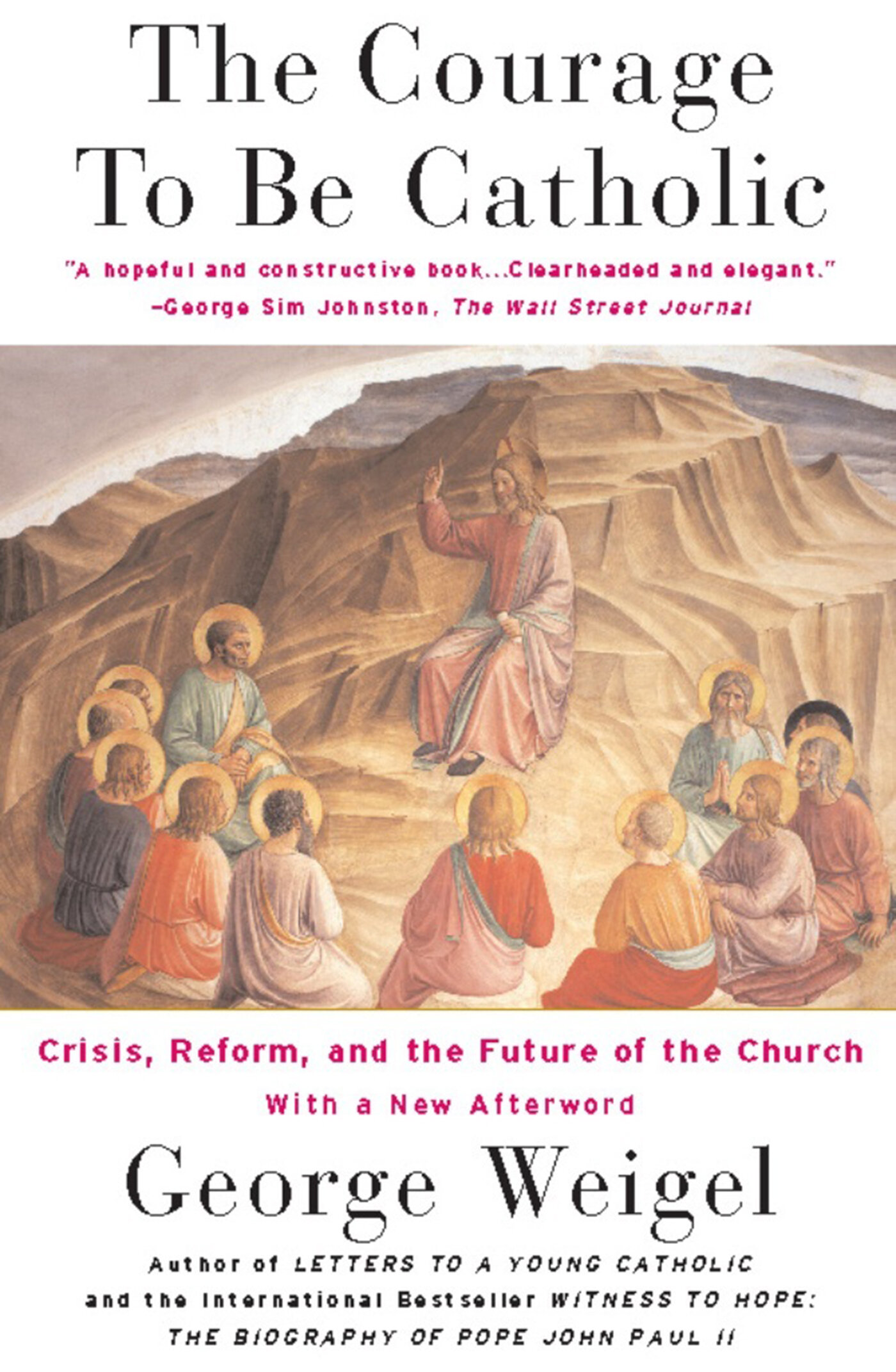 The Courage To Be Catholic: Crisis, Reform And The Future Of The Church
