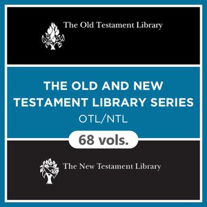 The Old and New Testament Library Series | OTL/NTL (68 vols.)