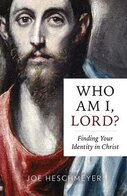 Who Am I, Lord? Finding Your Identity in Christ