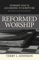 Reformed Worship: Worship That Is According to Scripture