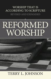 Reformed Worship: Worship That Is According to Scripture
