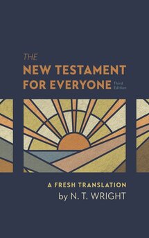 The New Testament for Everyone: A Fresh Translation, 3rd ed.