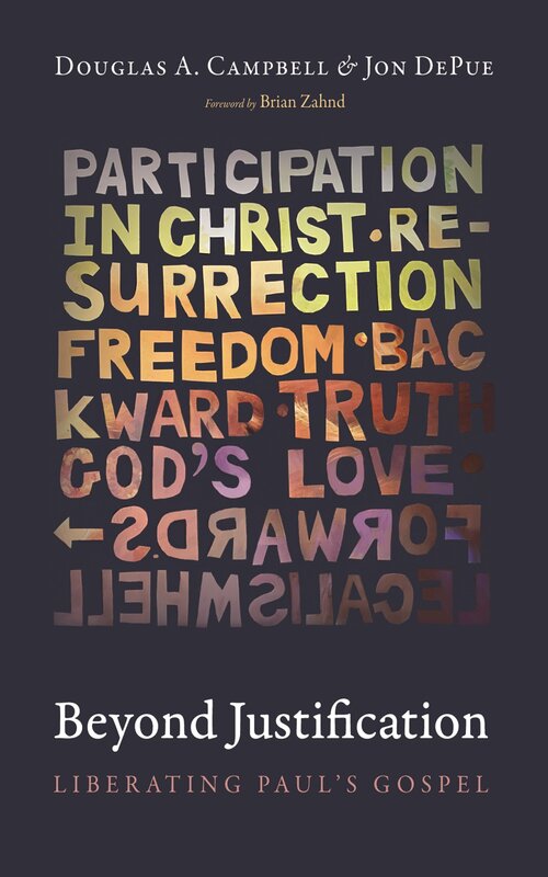 Beyond Justification: Liberating Paul’s Gospel