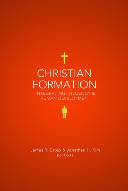 Christian Formation: Integrating Theology and Human Development