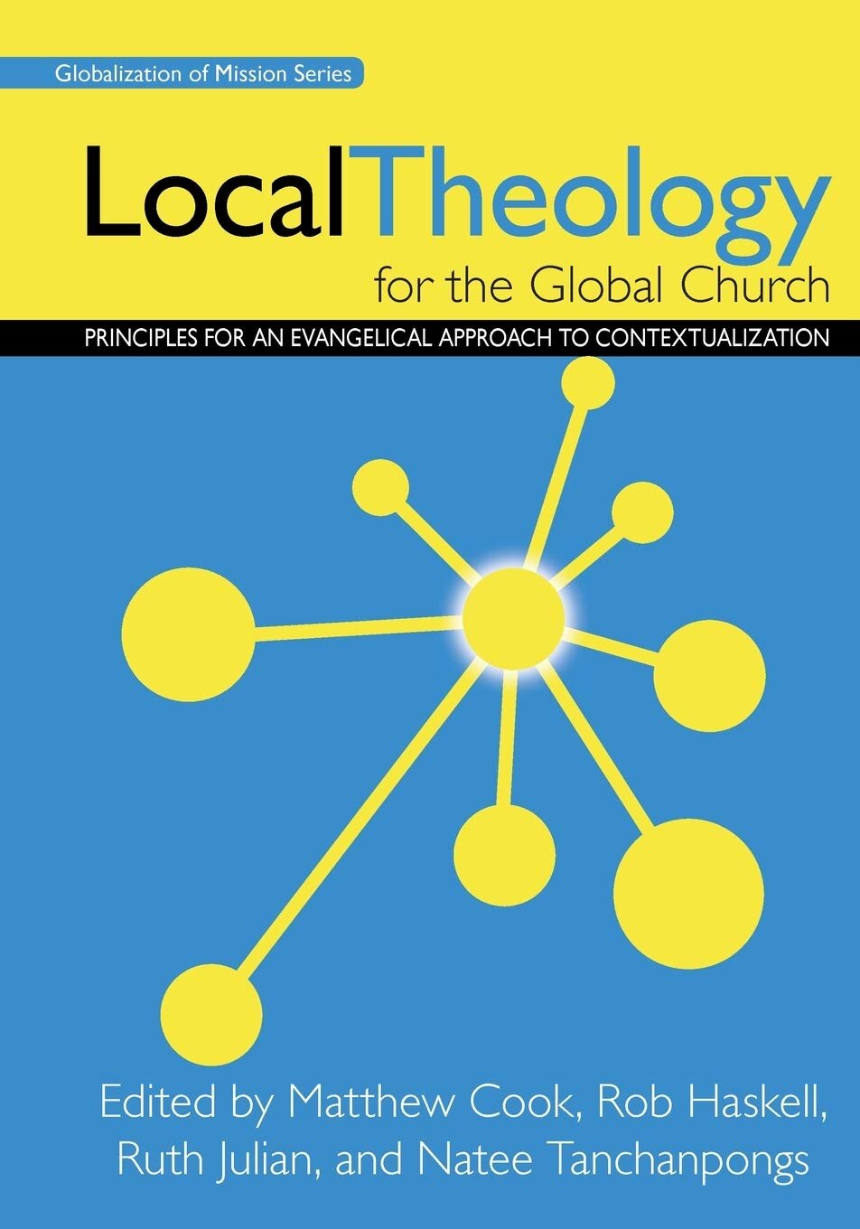 Local Theology for the Global Church: Principles for an Evangelical ...