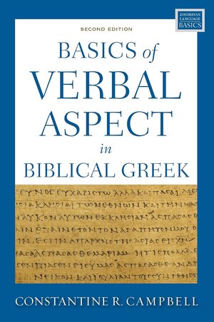 Basics of Verbal Aspect in Biblical Greek, 2nd ed.