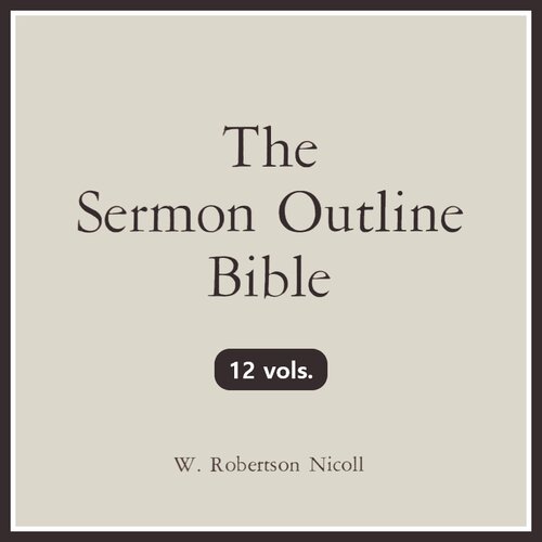 The Sermon Outline Bible (12 vols.)