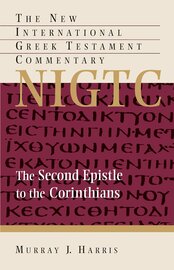 The Second Epistle to the Corinthians (The New International Greek Testament Commentary | NIGTC)
