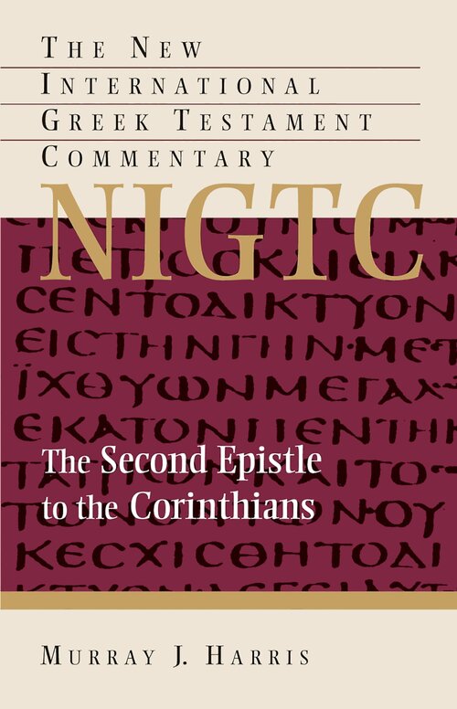 The Second Epistle to the Corinthians (The New International Greek Testament Commentary | NIGTC)