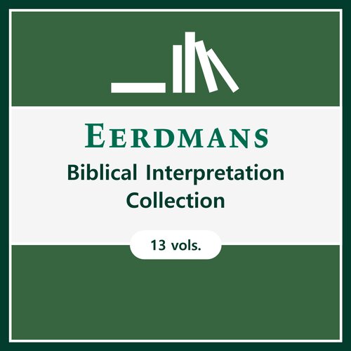 Eerdmans Biblical Interpretation Collection (13 vols.)