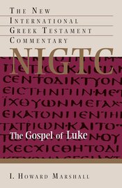 The Gospel of Luke (The New International Greek Testament Commentary | NIGTC)