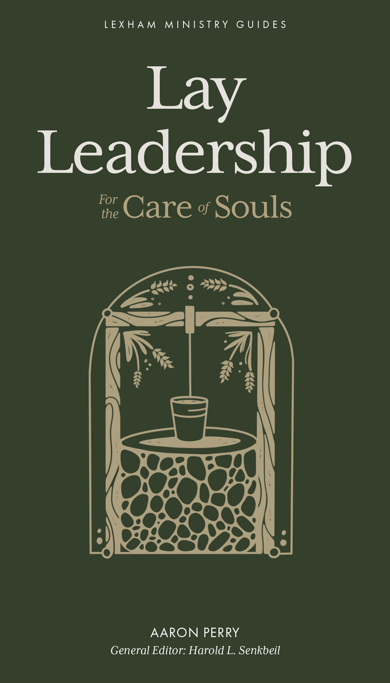 Lay Leadership: For the Care of Souls (Lexham Ministry Guides)