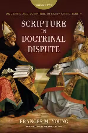 Scripture in Doctrinal Dispute (Doctrine and Scripture in Early Christianity, vol. 2)