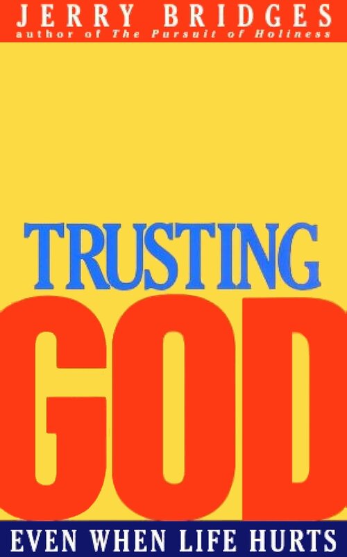 Trusting God: Even When Life Hurts