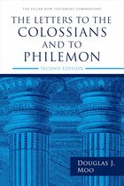 The Letters to the Colossians and to Philemon, 2nd ed. (Pillar New Testament Commentary | PNTC)