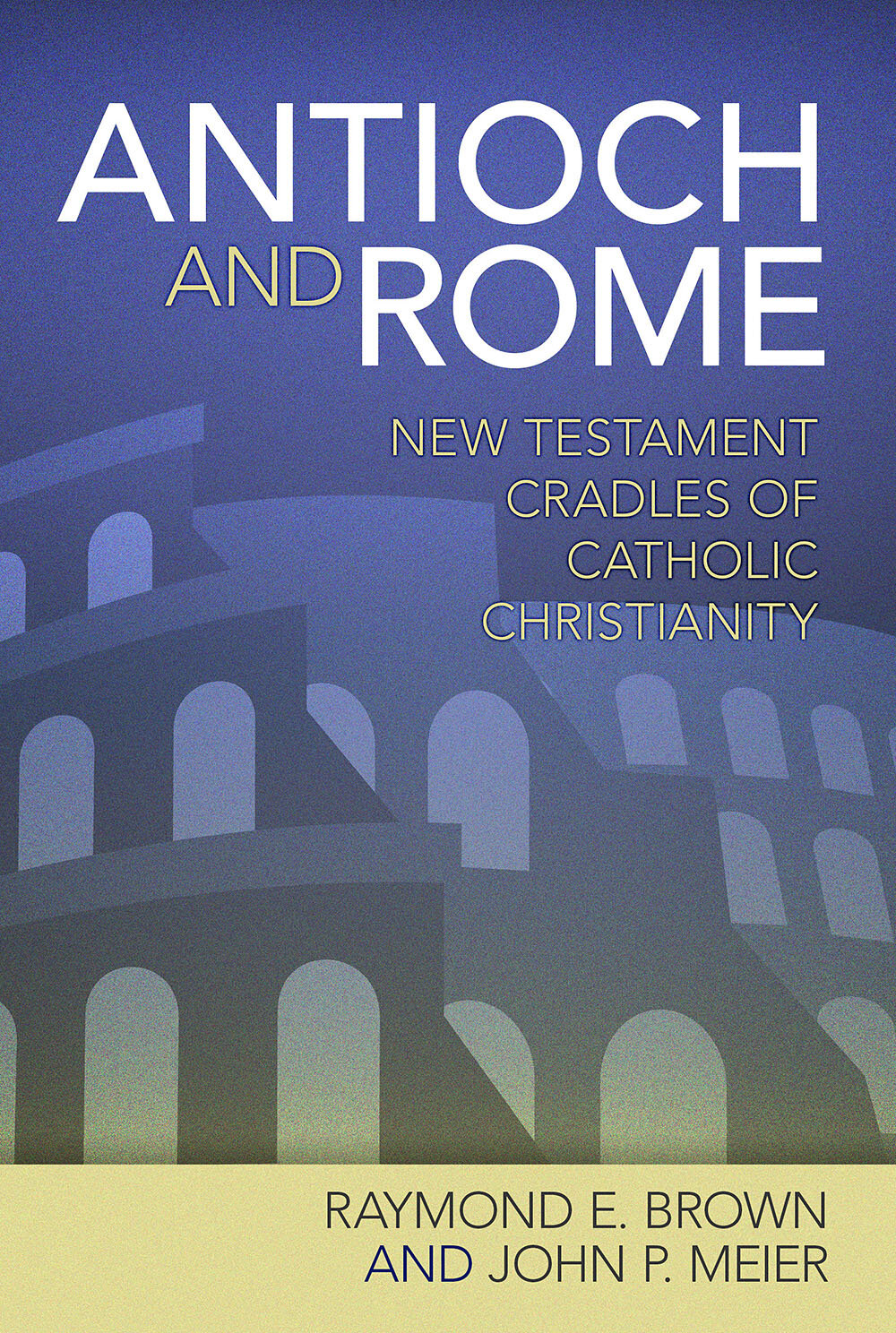 Antioch and Rome: New Testament Cradles of Catholic Christianity