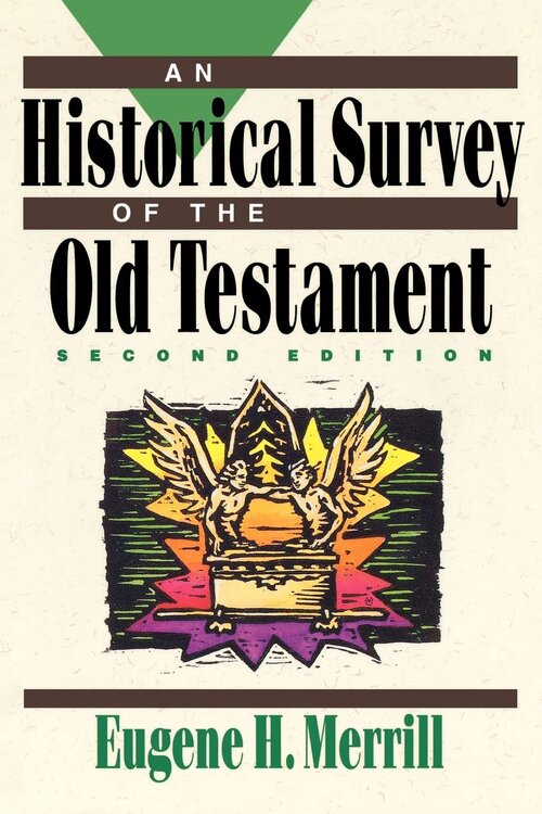 An Historical Survey of the Old Testament, 2nd ed.