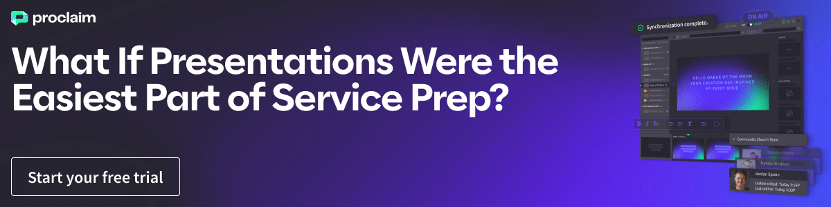 What If Presentations Were the Easiest Part of Service Prep? Click to see how Proclaim works and start a free trial.